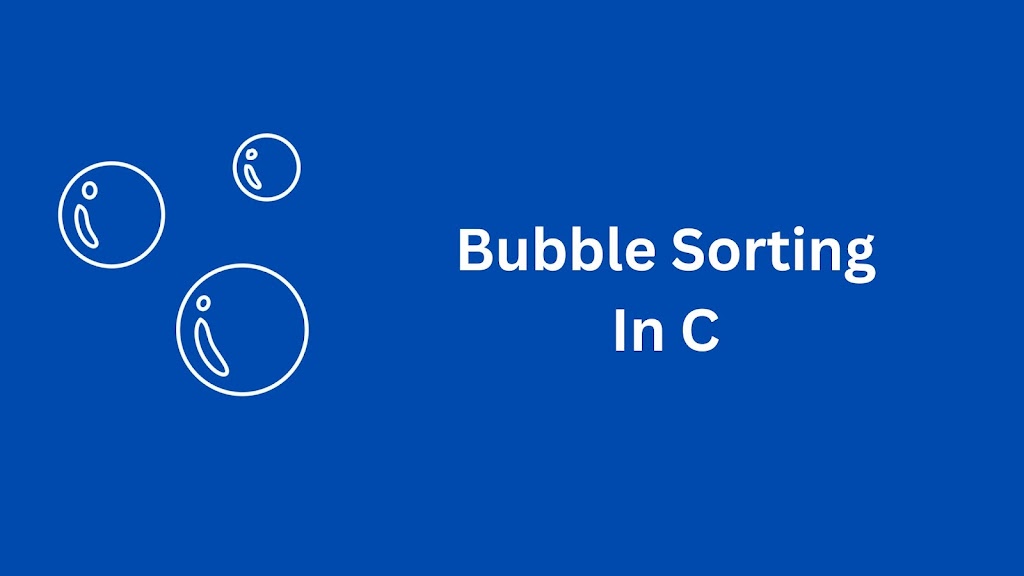 bubble sorting in c programming - data structures and algorithms